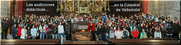 Jovenes de diferentes Colegios de Valladolid en la Catedral
          con PILAR CABRERA al nuevo &Oacute;rgano Allen.